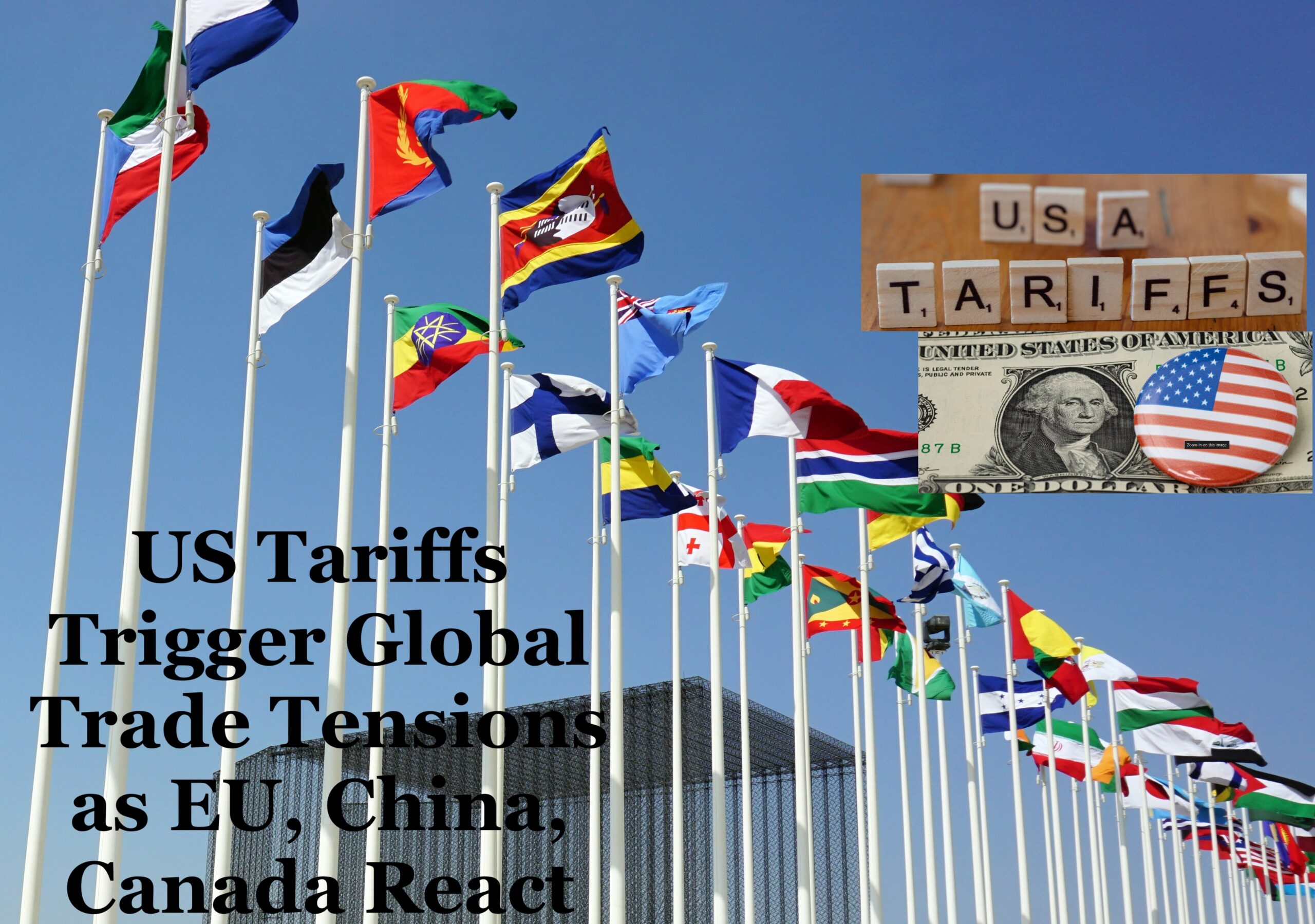 US Tariffs Trigger Global Trade Tensions: EU, China, Canada React